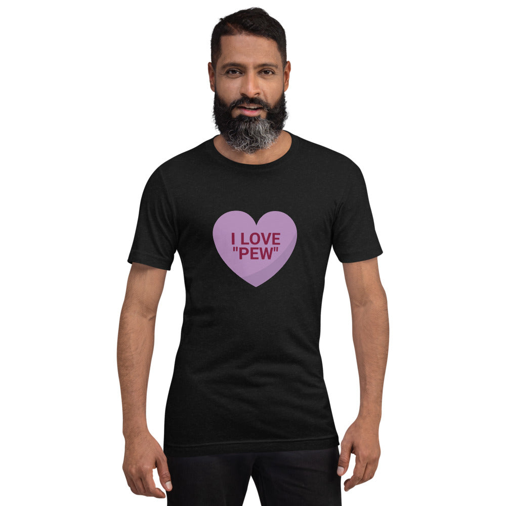 I Love "Pew" T-Shirt (Short-Sleeve Unisex T-Shirt)